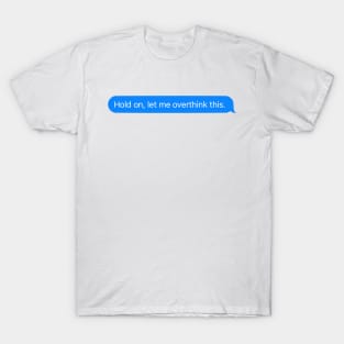 Overthinking T-Shirt